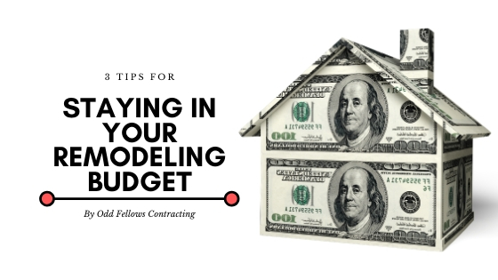 3-Tips-for-Staying-in-Your-Remodeling-Budget 3-Tips-for-Staying-in-Your-Remodeling-Budget