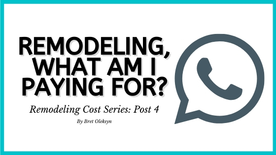 REMODELING-WHAT-AM-I-PAYING-FOR-4 REMODELING-WHAT-AM-I-PAYING-FOR-4