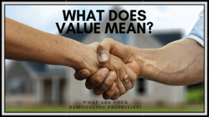What Does Value Mean? | Odd Fellows Contracting, Inc.